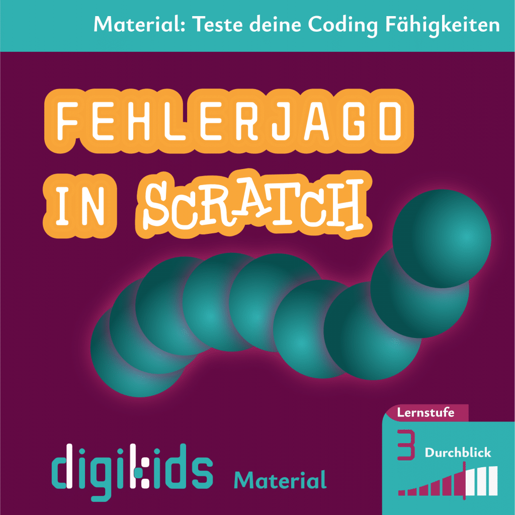 Titelbild für das digikids Material "Fehlerjagd in Scratch", Lernstufe 3 (Durchblick)