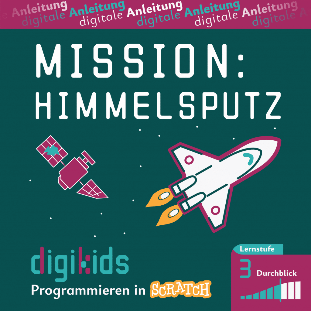 Titelbild für die digitale Anleitung "Mission: Himmelsputz", digikids Programmieren in Scratch, Lernstufe 3 (Durchblick)