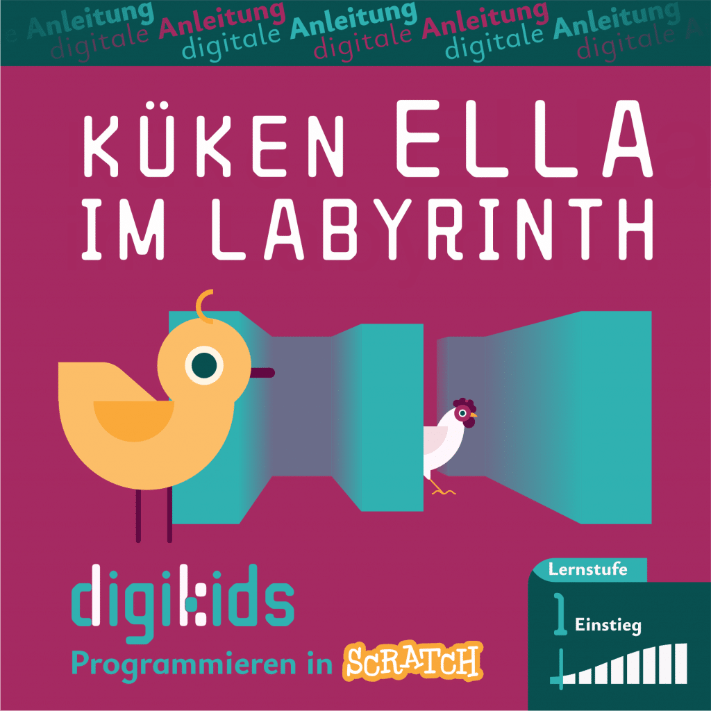 Titelbild für die digitale Anleitung "Küken Ella im Labyrinth", digikids Programmieren in Scratch, Lernstufe 1 (Einstieg)